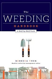 book The weeding handbook : a shelf-by-shelf guide