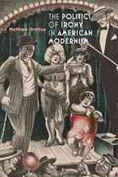 book The politics of irony in American modernism