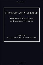 book Theology and California: Theological Refractions on California's Culture