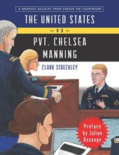 book The United States Vs. Private Chelsea Manning: A Graphic Account from Inside the Courtroom