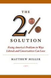 book The two percent solution : fixing America's problems in ways liberals and conservatives can love