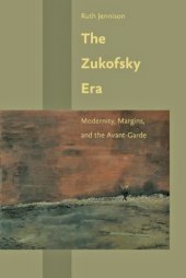 book The Zukofsky Era: Modernity, Margins, and the Avant-Garde