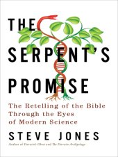 book The serpent's promise : the Bible retold as science