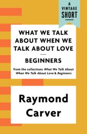 book What we talk about when we talk about love and Beginners