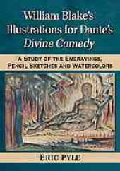 book William Blake's Illustrations for Dante's Divine Comedy : A Study of the Engravings, Pencil Sketches and Watercolors