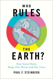 book Who rules the earth? : how social rules shape our planet and our lives