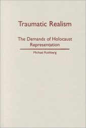 book Traumatic realism : the demands of Holocaust representation