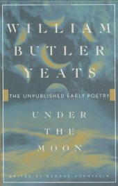 book Under the moon : the unpublished early poetry