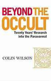 book Beyond the occult : twenty years' research into the paranormal