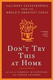 book Don't try this at home : culinary catastrophes from the world's greatest chefs