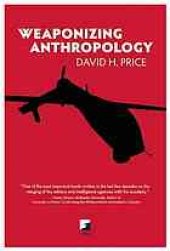 book Weaponizing anthropology : social science in service of the militarized state