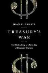 book Treasury's war : the unleashing of a new era of financial warfare