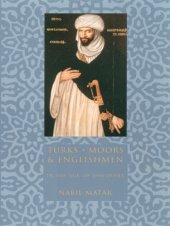 book Turks, Moors, and Englishmen in the Age of Discovery