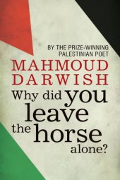 book Why Did You Leave the Horse Alone: