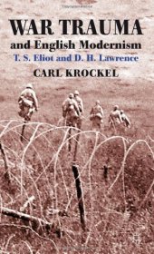 book War trauma and English modernism : T.S. Eliot and D.H. Lawrence