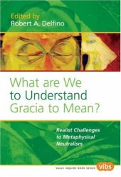 book What are we to understand Gracia to mean? : realist challenges to metaphysical neutralism