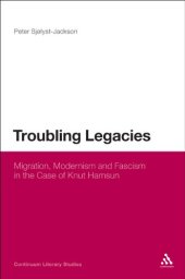 book Troubling legacies : migration, modernism, and fascism in the case of Knut Hamsun