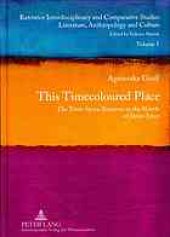 book This timecoloured place : the time-space binarism in the novels of James Joyce