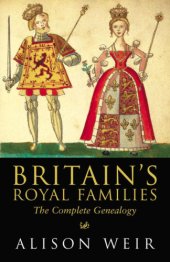 book Britain's Royal Families. The complete genealogy