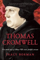 book Thomas Cromwell : the untold story of Henry VIII's most faithful servant