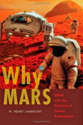 book Why Mars: NASA and the Politics of Space Exploration