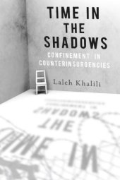 book Time in the shadows : confinement in counterinsurgencies