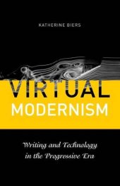 book Virtual Modernism : Writing and Technology in the Progressive Era