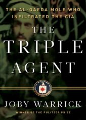 book The triple agent : the al-Qaeda mole who infiltrated the CIA