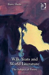 book W. B. Yeats and World Literature: The Subject of Poetry