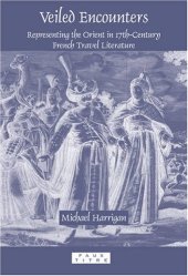 book Veiled encounters : representing the Orient in 17th-century French travel literature