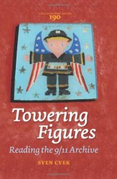 book Towering figures : reading the 9/11 archive