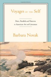 book Voyages of the self : pairs, parallels, and patterns in American art and literature