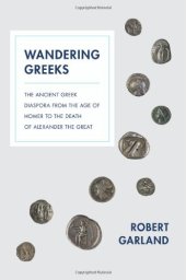 book Wandering Greeks : the ancient Greek diaspora from the age of Homer to the death of Alexander the Great