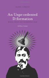 book An Unprecedented Deformation: Marcel Proust and the Sensible Ideas