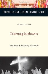 book Tolerating intolerance : the price of protecting extremism