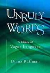 book Unruly words : a study of vague language