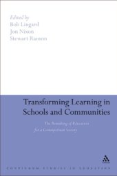 book Transforming Learning in Schools and Communities: The Remaking of Education for a Cosmopolitan Society