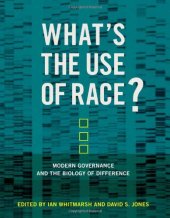 book What's the use of race? : modern governance and the biology of difference