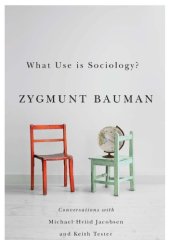 book What use is sociology? : conversations with Michael Hviid Jacobsen and Keith Tester