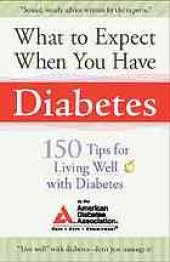 book What to expect when you have diabetes : 170 tips for living well with diabetes