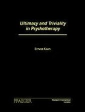 book Ultimacy and triviality in psychotherapy