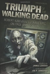 book Triumph of the walking dead : Robert Kirkman's zombie epic on page and screen