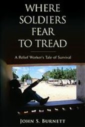 book Where soldiers fear to tread : a relief worker's tale of survival