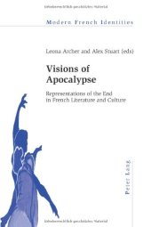 book Visions of Apocalypse : Representations of the End in French Literature and Culture