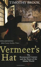 book Vermeer's Hat: The Seventeenth Century and the Dawn of the Global World