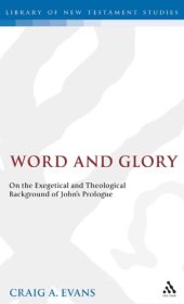 book Word and Glory: On the Exegetical and Theological Background of John's Prologue