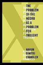 book X-- the problem of the Negro as a problem for thought