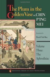 book The Plum in the Golden Vase Or, Chin P'ing Mei, Volume 3 The Aphrodisiac