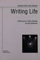 book Writing life : suffering as a poetic strategy of Emily Dickinson