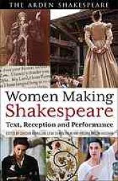 book Women Making Shakespeare : Text, Reception, Performance